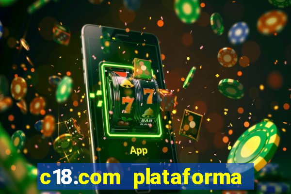 c18.com plataforma de jogos